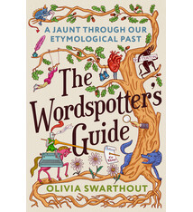Plume The Wordspotter's Guide: A Jaunt Through Our Etymological Past