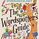 Plume The Wordspotter's Guide: A Jaunt Through Our Etymological Past