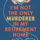 Berkley I'm Not the Only Murderer in My Retirement Home