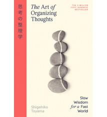 Ten Speed Press The Art of Organizing Thoughts: Slow Wisdom for a Fast World