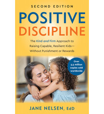 Ballantine Books Positive Discipline, 2nd Edition: The Kind and Firm Approach to Raising Capable, Resilient Kids-Without Punishment or Rewards