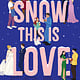 Snow This is Love: Meant to Be Holiday Tales