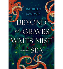 Beyond the Graves Waits Mist and Sea
