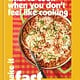 What to Cook When You Don't Feel Like Cooking: Make It Fast