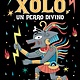 Xolo, un perro divino: (Spanish Edition)