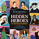 Crown Books for Young Readers Hidden Heroes: Ten Overlooked Trailblazers