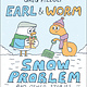 Knopf Books for Young Readers Earl & Worm 03: Snow Problem and Other Stories