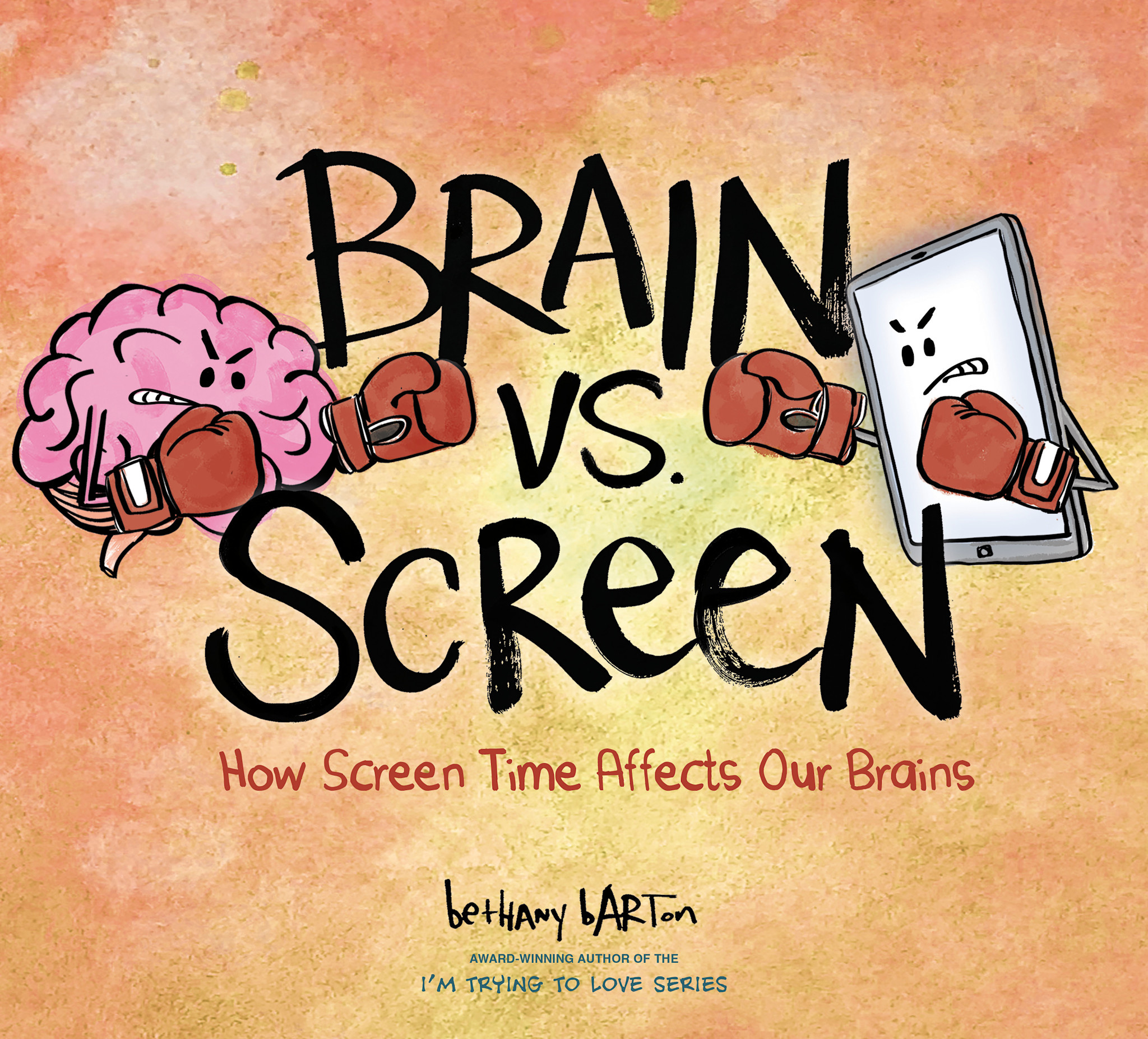 Viking Books for Young Readers Brain vs. Screen: How Screen Time Affects Our Brains