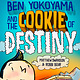 Yearling Ben Yokoyama and the Cookie of Destiny