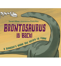Charlesbridge Brontosaurus Is Back!: A Dinosaur's Name and Return to Fame