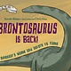 Charlesbridge Brontosaurus Is Back!: A Dinosaur's Name and Return to Fame