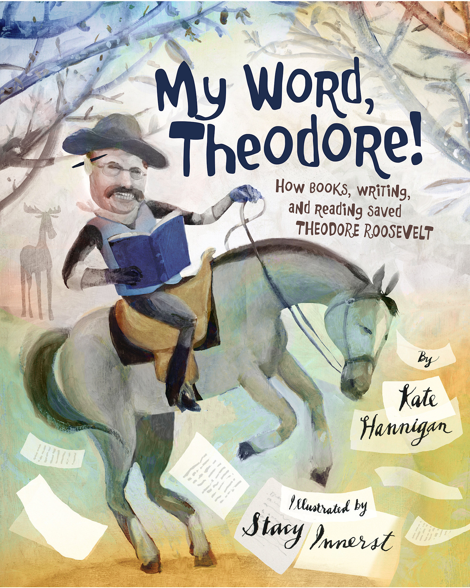 Calkins Creek My Word, Theodore!: How Books, Writing, and Reading Saved Theodore Roosevelt