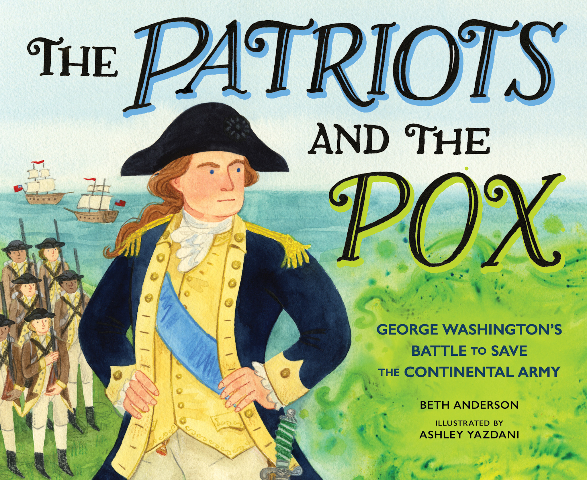 Calkins Creek The Patriots and the Pox: George Washington's Battle to Save the Continental Army