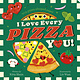 Tiger Tales I Love Every Pizza You: With Pizza-shaped Pages!