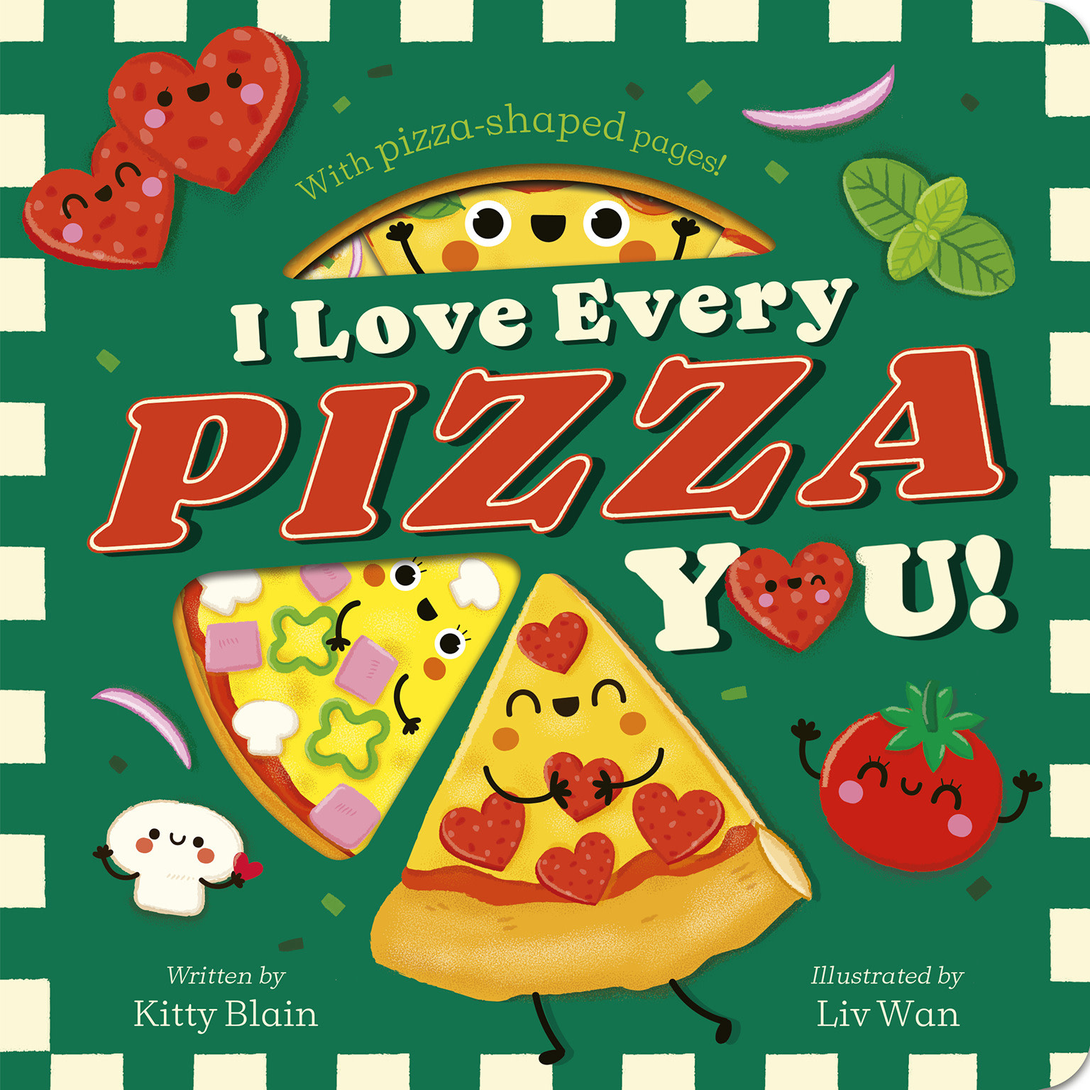 Tiger Tales I Love Every Pizza You: With Pizza-shaped Pages!