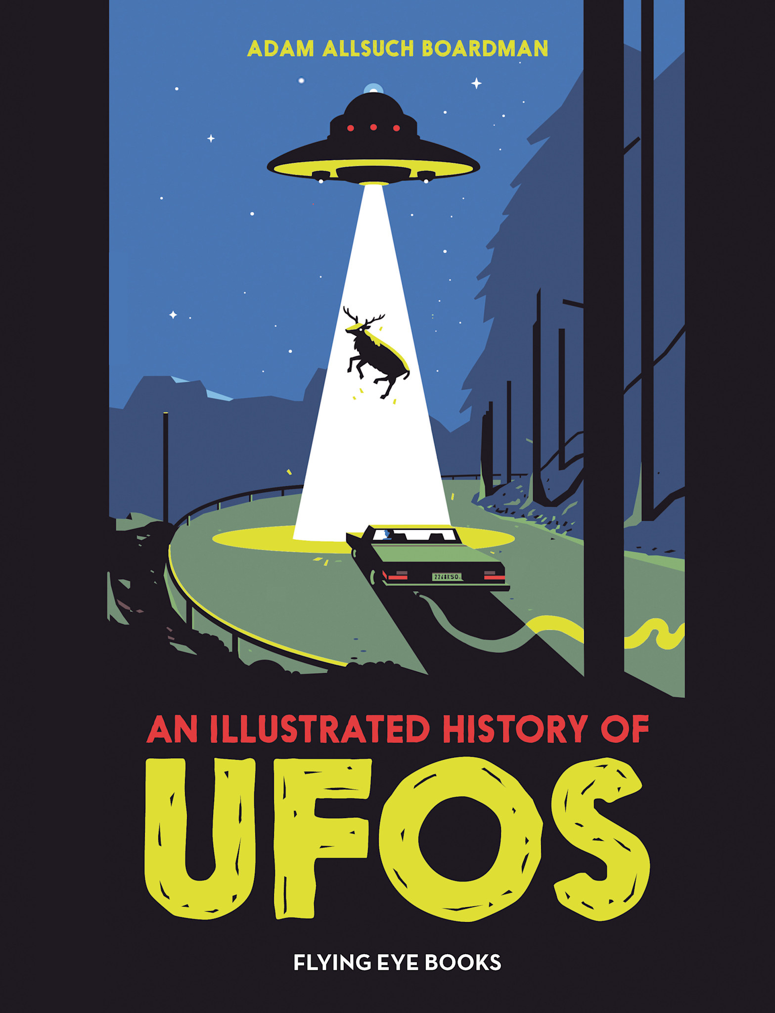 Flying Eye Books An Illustrated History of UFOs