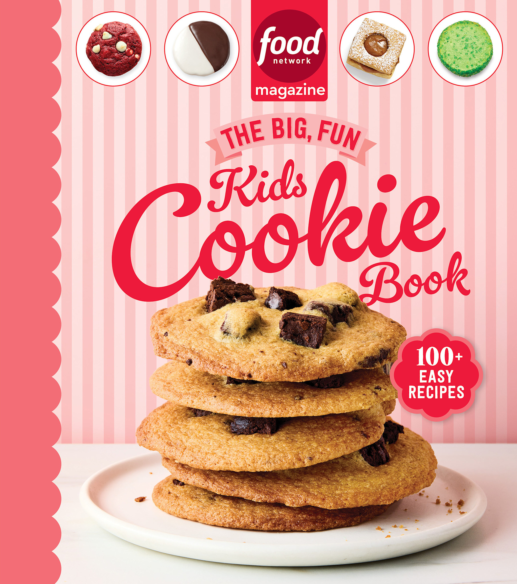 Hearst Home Kids Food Network Magazine The Big, Fun Kids Cookie Book (Food Network Magazine's Kids Cookbooks): 100+ Easy Recipes