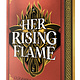 Viking Books for Young Readers Her Rising Flame