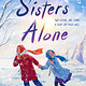 G.P. Putnam's Sons Books for Young Readers Sisters Alone