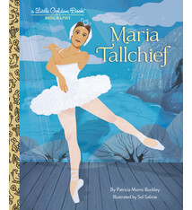 Golden Books Maria Tallchief: A Little Golden Book Biography