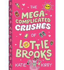 Random House Books for Young Readers The Mega-Complicated Crushes of Lottie Brooks