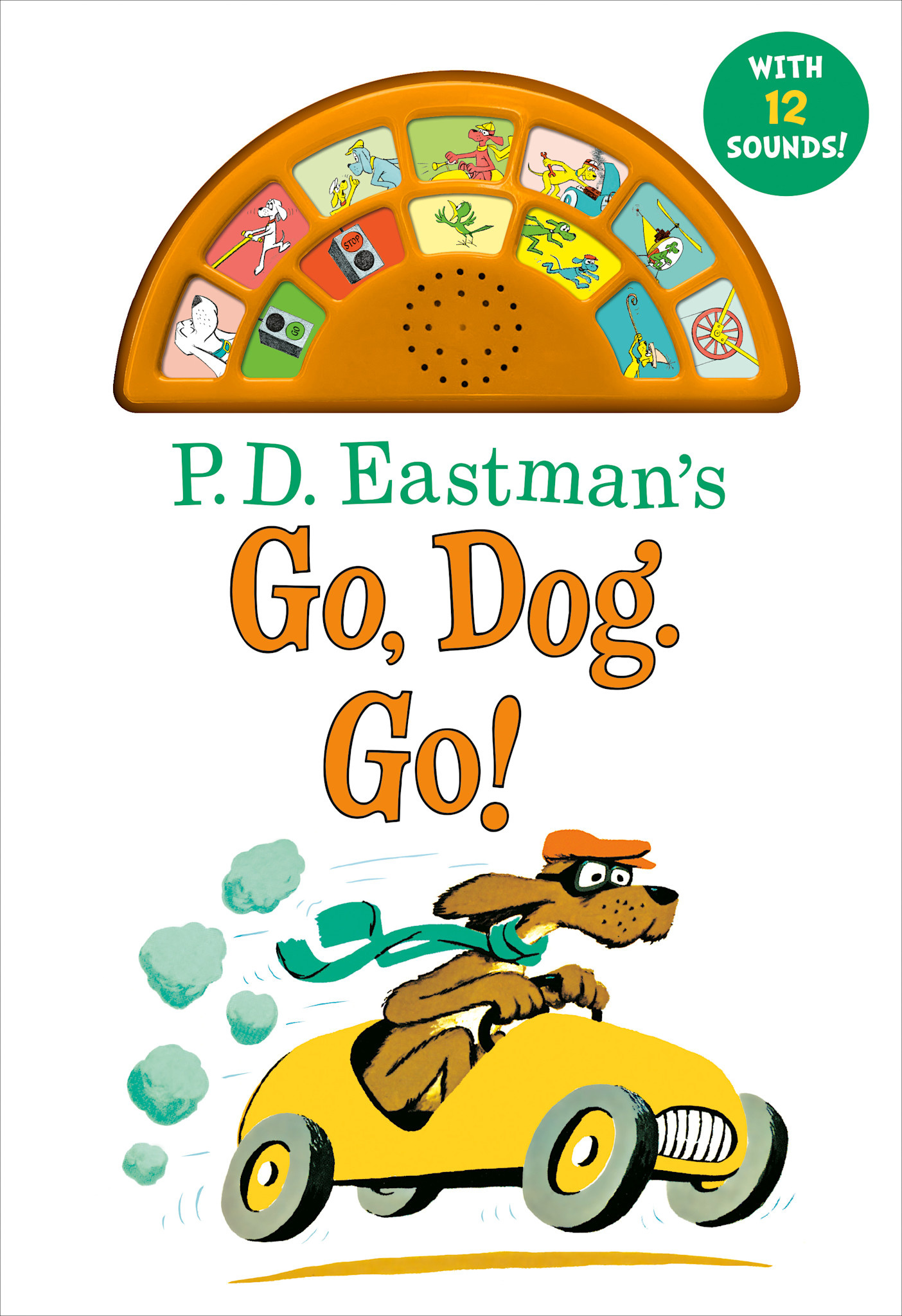 Random House Books for Young Readers P.D. Eastman's Go, Dog. Go! With 12 Silly Sounds!: An Interactive Read and Listen Book