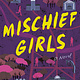 Delacorte Press Mischief Girls