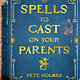 Doubleday Books for Young Readers Spells to Cast on Your Parents