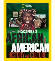 National Geographic Kids National Geographic Kids Encyclopedia of African American History and Culture