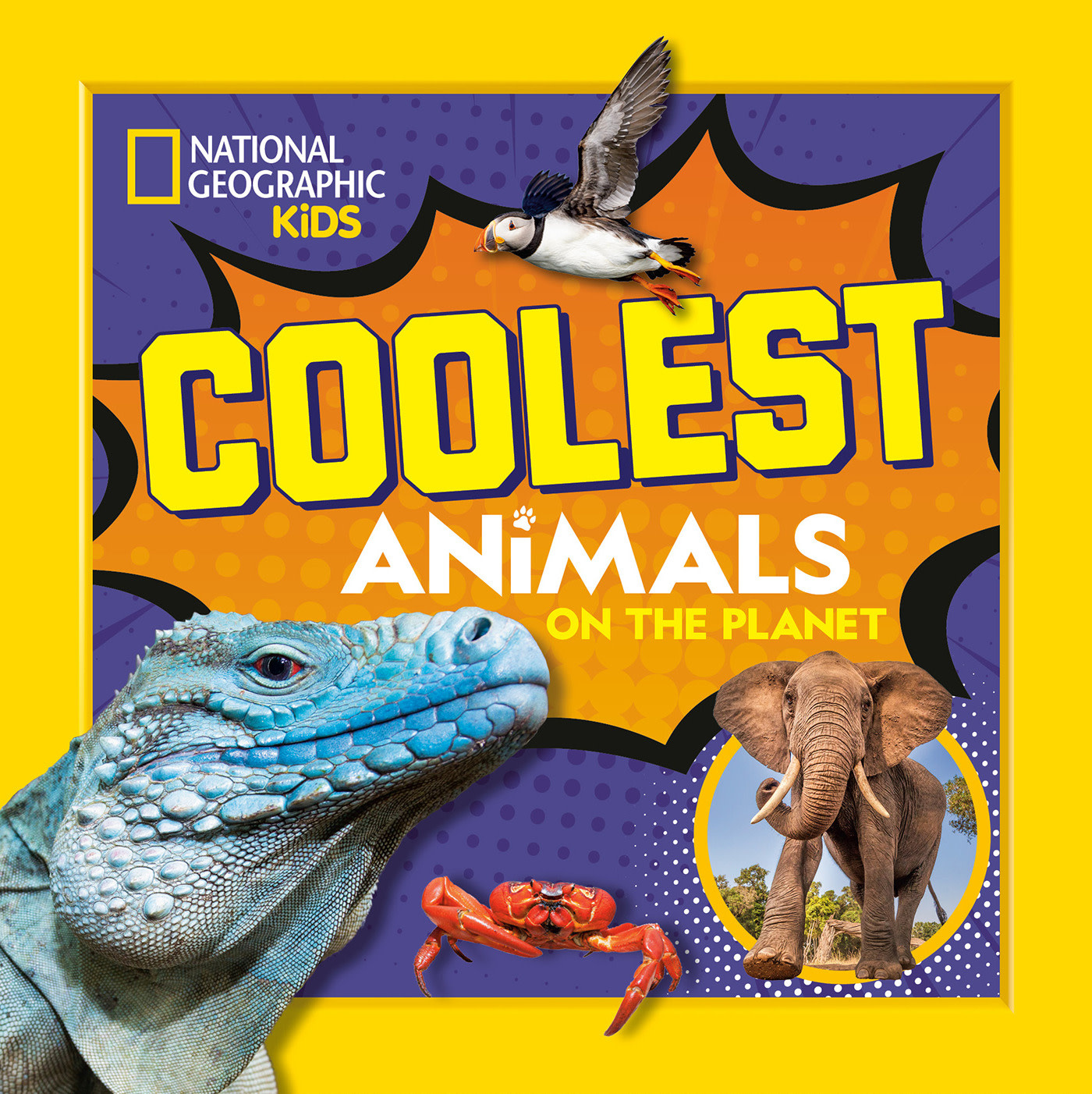 National Geographic Kids Coolest Animals on the Planet
