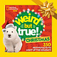 National Geographic Kids Weird But True! Christmas: Expanded Edition: 350 Festive Facts to Light Up the Holidays
