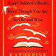Knopf Books for Young Readers Why You Should Read Children's Books, Even Though You Are So Old and Wise