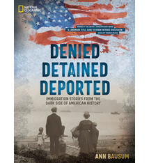 National Geographic Kids Denied, Detained, Deported (Updated Edition): Immigration Stories from the Dark Side of American History