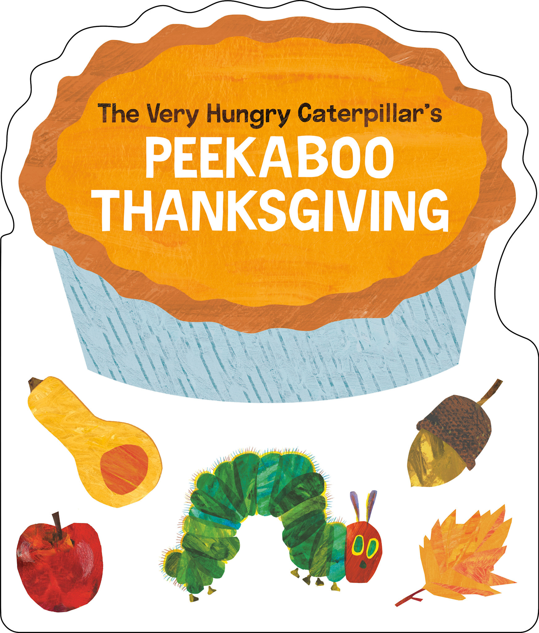 World of Eric Carle The Very Hungry Caterpillar's Peekaboo Thanksgiving