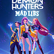 Mad Libs KPop Demon Hunters Mad Libs
