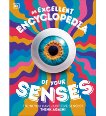 DK Children An Excellent Encyclopedia of Your Senses: Think You Have Just Five Senses? Think Again!