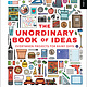 DK Children The Unordinary Book of Ideas: Everywhen Projects for Rainy Days