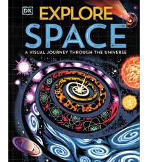 DK Children Explore: Space: A Visual Journey Through the Universe