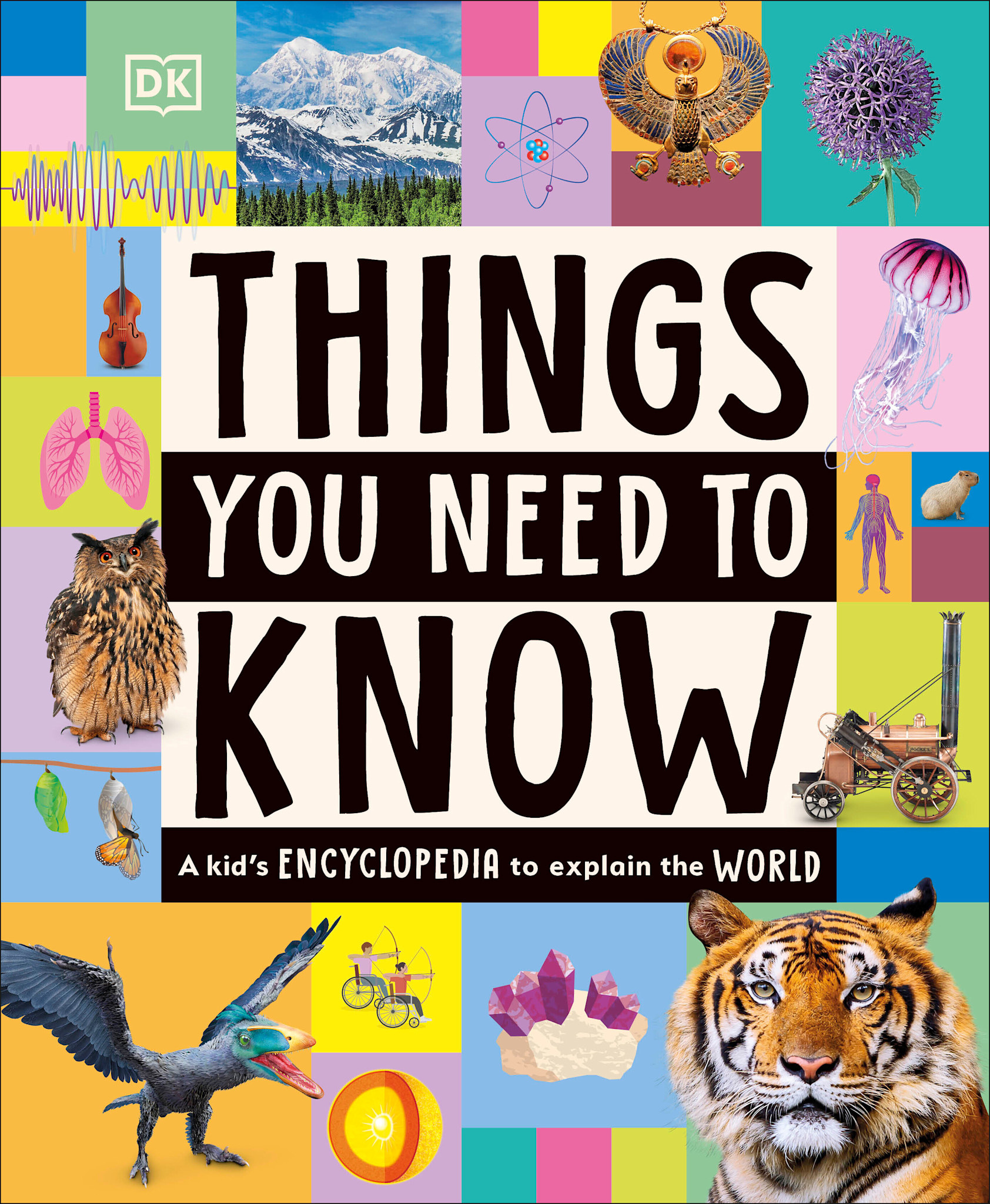 DK Children Things You Need to Know: A Kid's Encyclopedia to Explain the World