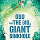 Greenwillow Books Odo and the Big, Giant Sinkhole