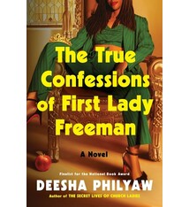 Mariner Books The True Confessions of First Lady Freeman: A Novel