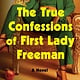 Mariner Books The True Confessions of First Lady Freeman: A Novel