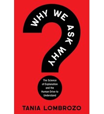 Ecco Why We Ask Why: The Science of Explanation and the Human Drive to Understand
