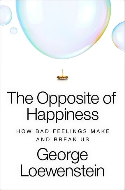 Harper The Opposite of Happiness: How Bad Feelings Make and Break Us