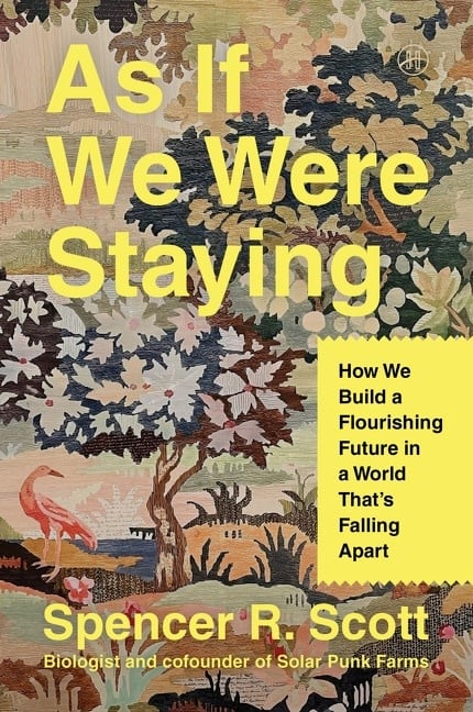 HarperOne As If We Were Staying: How We Build a Flourishing Future in a World That’s Falling Apart