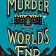 William Morrow Paperbacks The Murder at World's End: A Novel