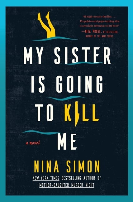William Morrow My Sister Is Going to Kill Me: A Novel