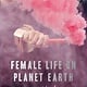 Ecco Female Life on Planet Earth: A Novel