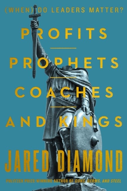 Mariner Books Profits, Prophets, Coaches, and Kings: (When) Do Leaders Matter?