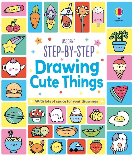 Usborne Step-by-Step Drawing Cute Things